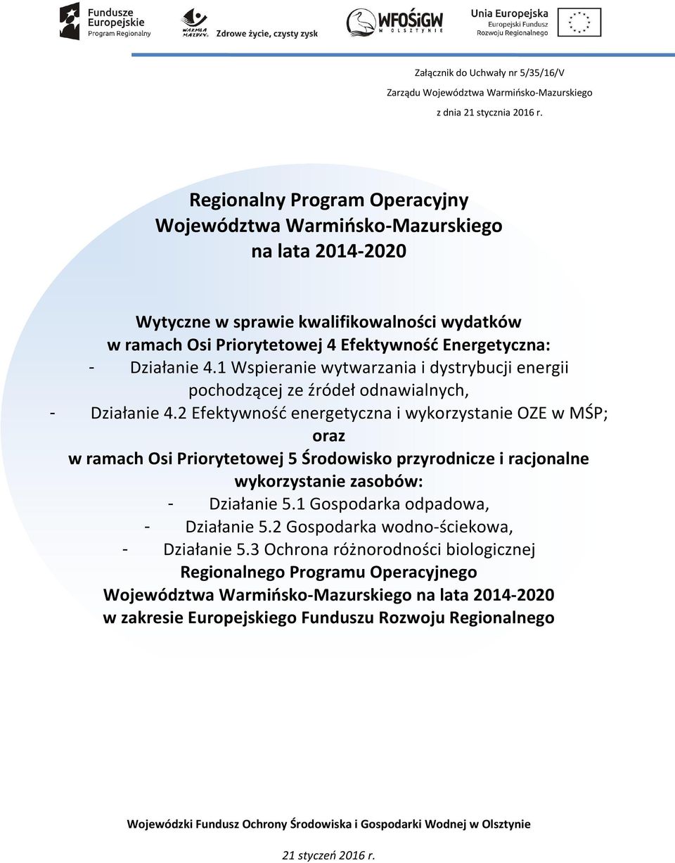Działanie 4.1 Wspieranie wytwarzania i dystrybucji energii pochodzącej ze źródeł odnawialnych, - Działanie 4.