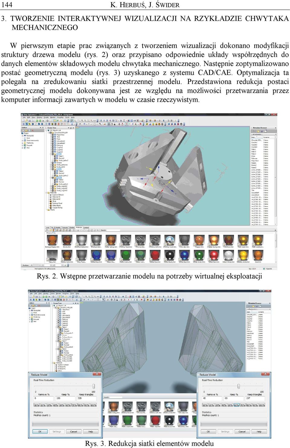 2) oraz przypisano odpowiednie układy współrzędnych do danych elementów składowych modelu chwytaka mechanicznego. Następnie zoptymalizowano postać geometryczną modelu (rys.