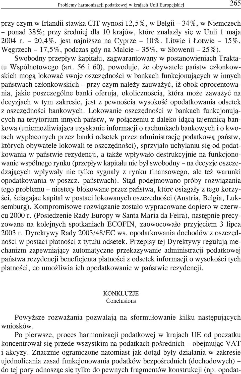 Swobodny przep³yw kapita³u, zagwarantowany w postanowieniach Traktatu Wspólnotowego (art.