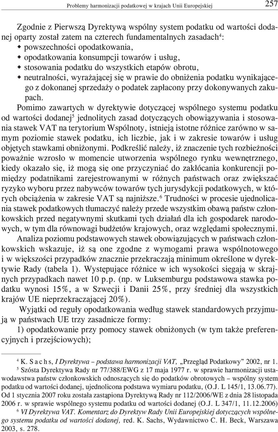 dokonanej sprzeda y o podatek zap³acony przy dokonywanych zakupach.