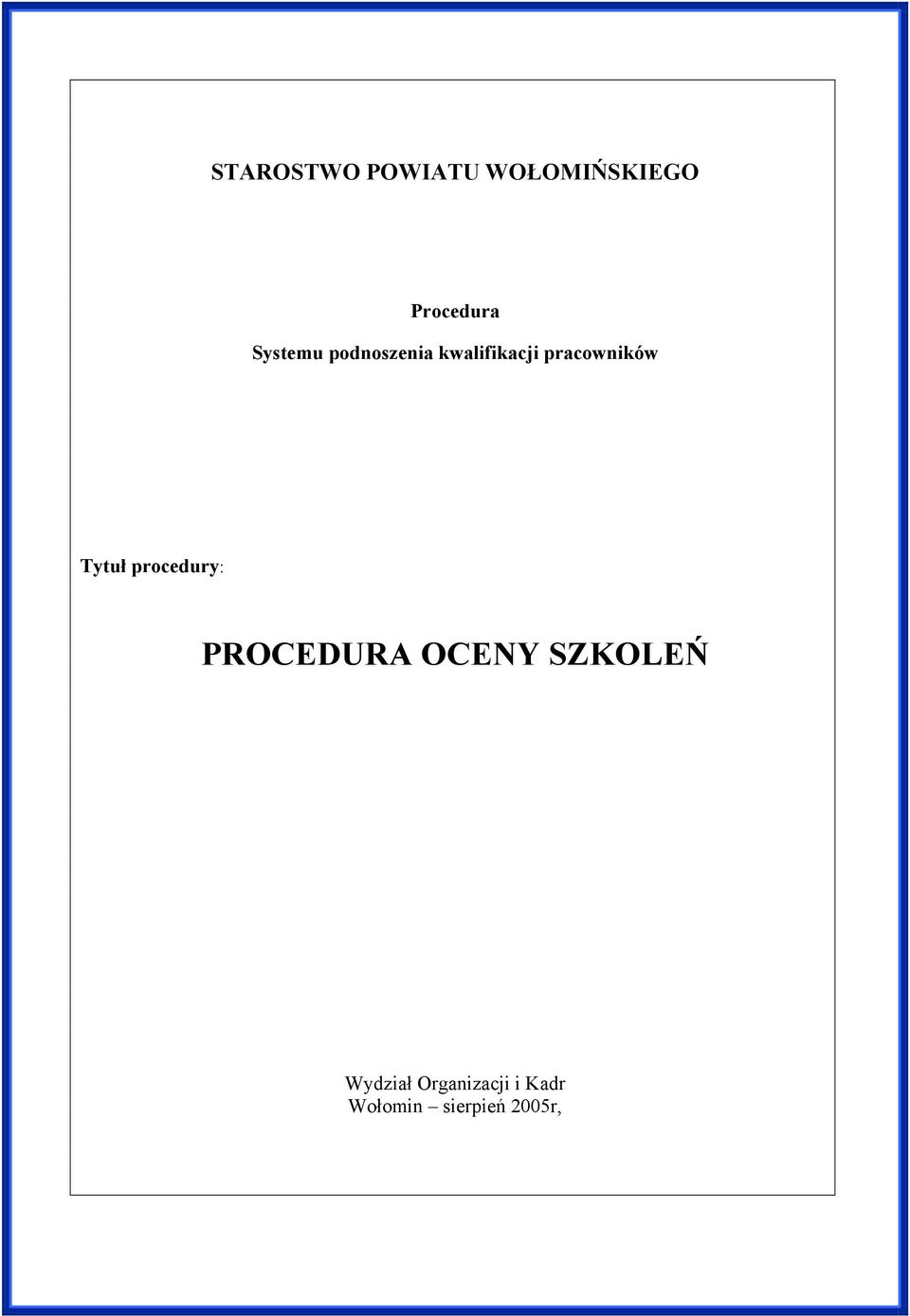Tytuł procedury: PROCEDURA OCENY SZKOLEŃ