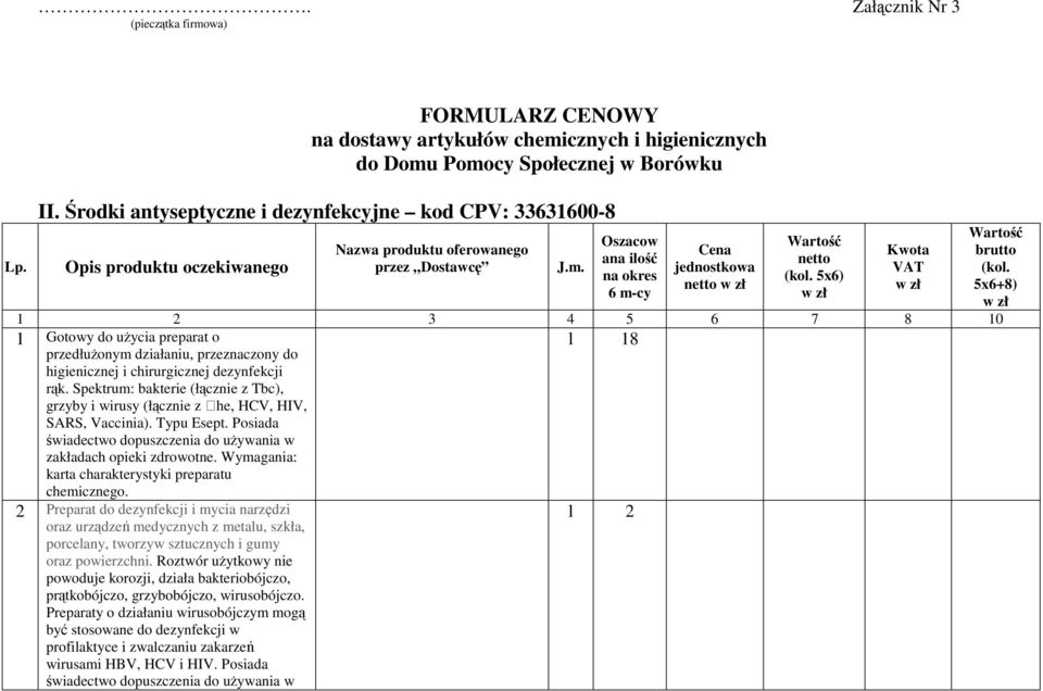 5x6) 1 2 3 4 5 6 7 8 10 1 Gotowy do uŝycia preparat o przedłuŝonym działaniu, przeznaczony do higienicznej i chirurgicznej dezynfekcji rąk.