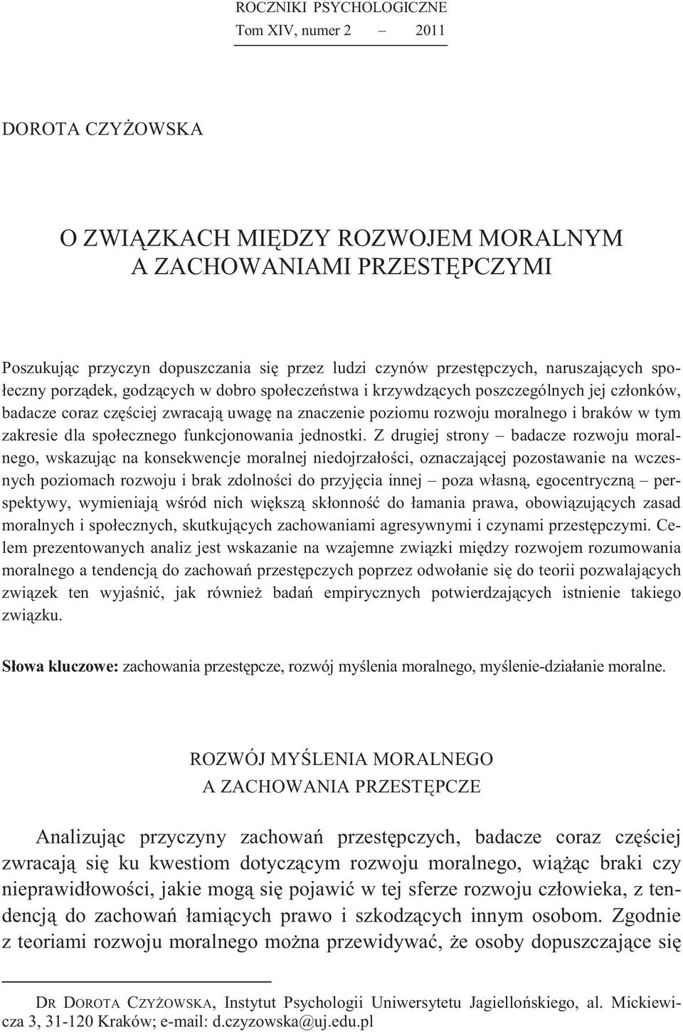 braków w tym zakresie dla społecznego funkcjonowania jednostki.