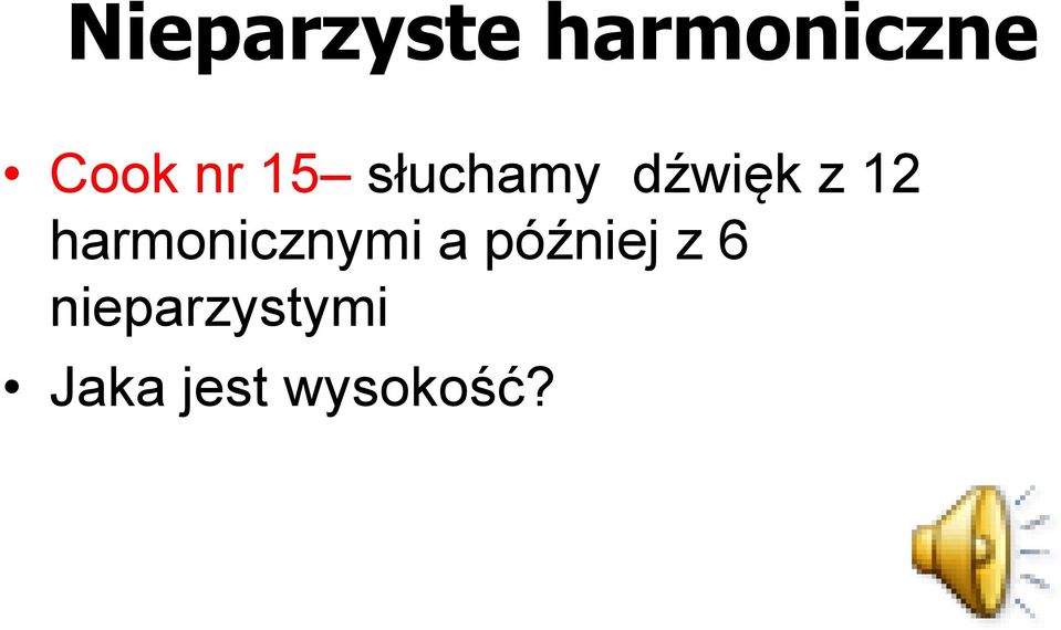 harmonicznymi a później z 6