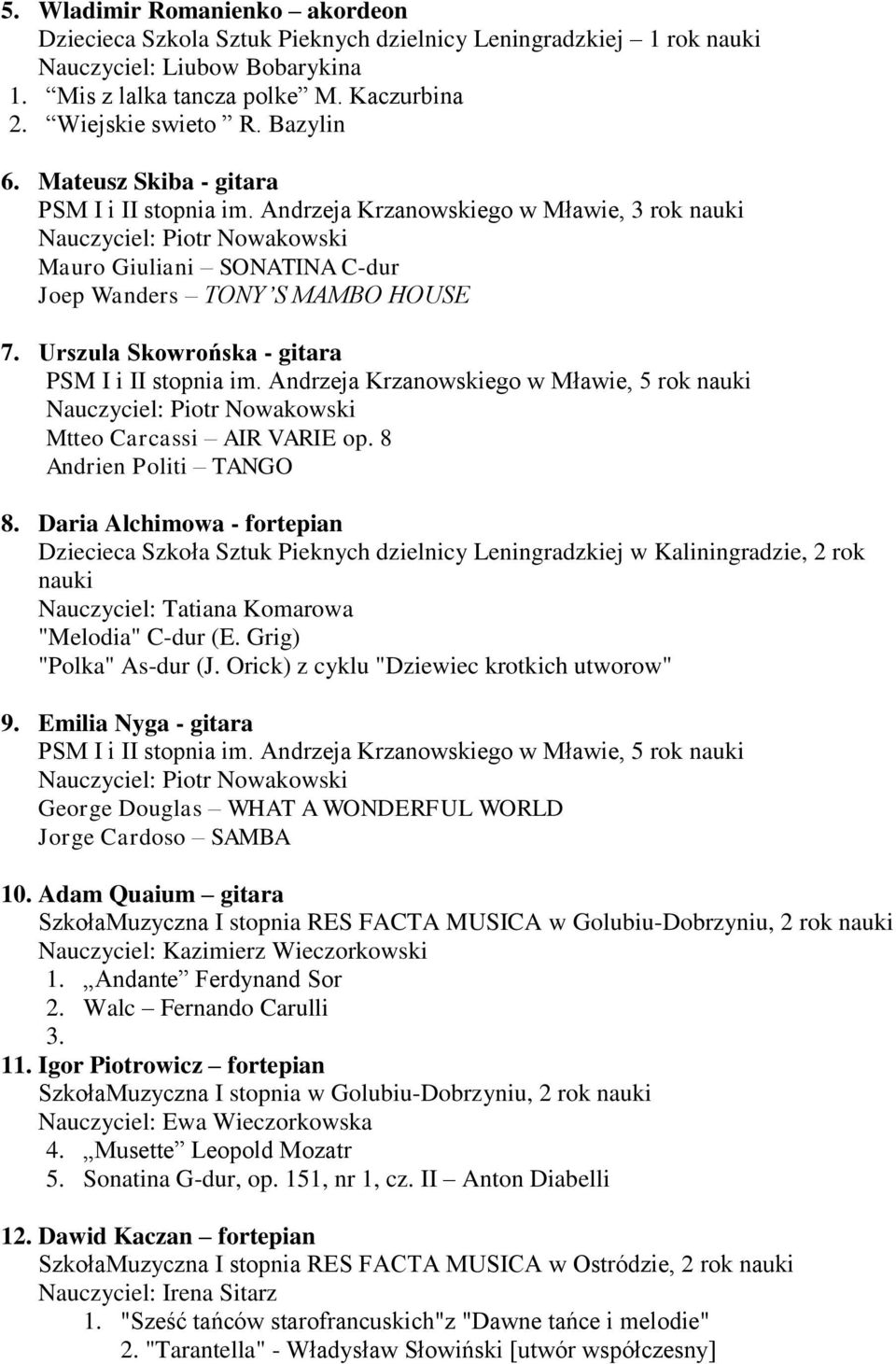 Urszula Skowrońska - gitara PSM I i II stopnia im. Andrzeja Krzanowskiego w Mławie, 5 rok nauki Mtteo Carcassi AIR VARIE op. 8 Andrien Politi TANGO 8.