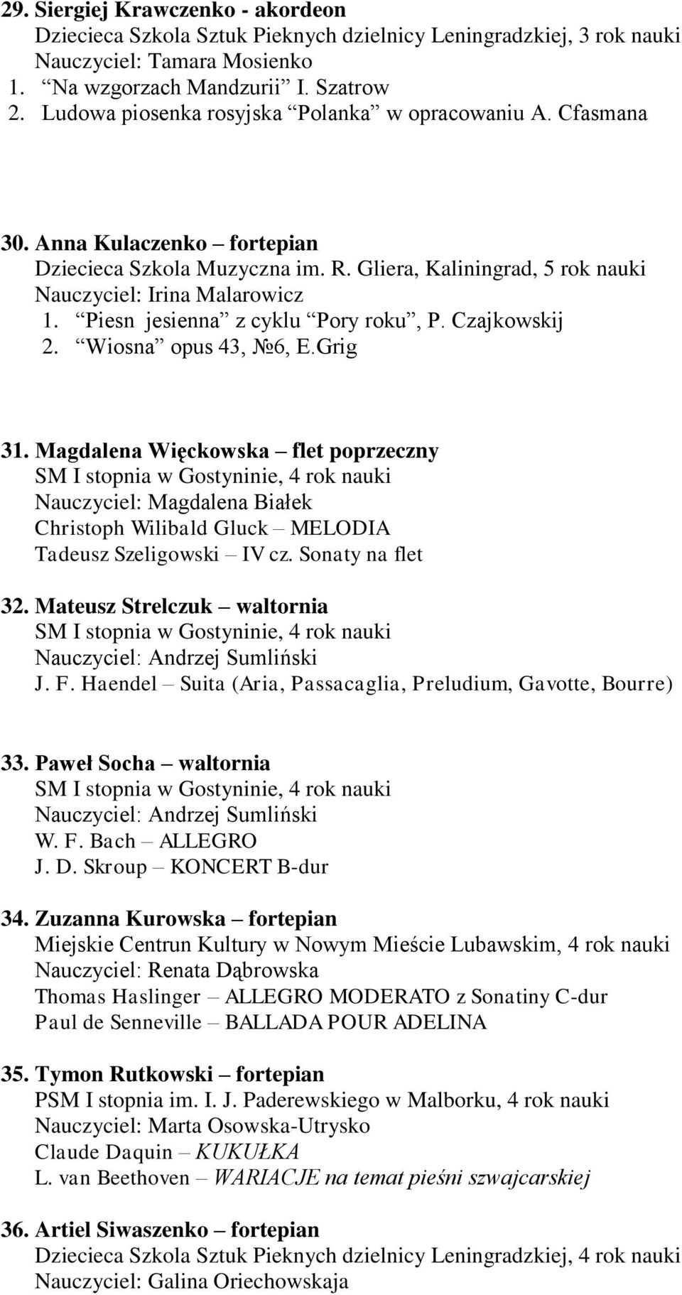 Piesn jesienna z cyklu Pory roku, P. Czajkowskij 2. Wiosna opus 43, 6, E.Grig 31.