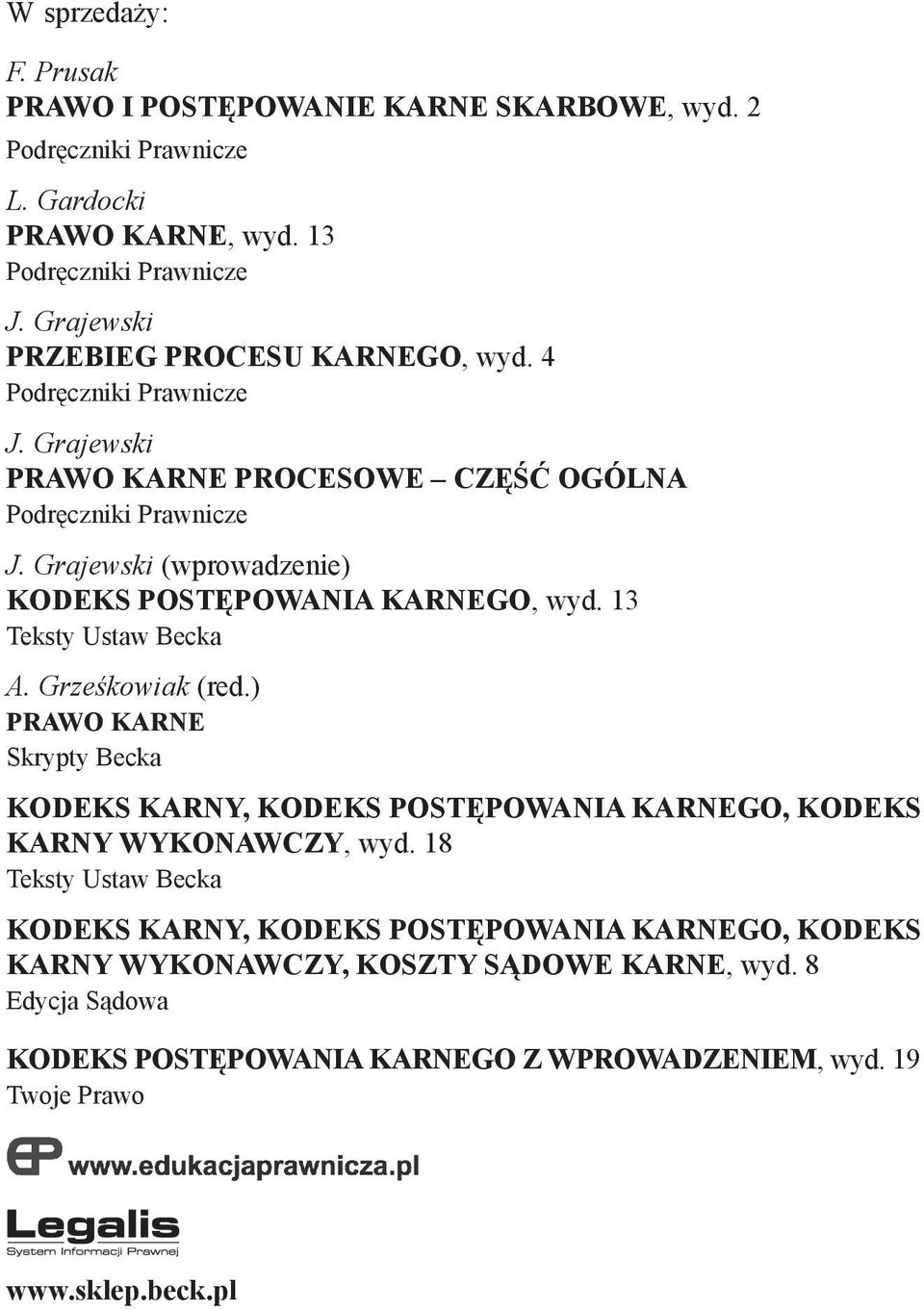 Grajewski (wprowadzenie) KODEKS POSTĘPOWANIA KARNEGO, wyd. 13 Teksty Ustaw Becka A. Grześkowiak (red.