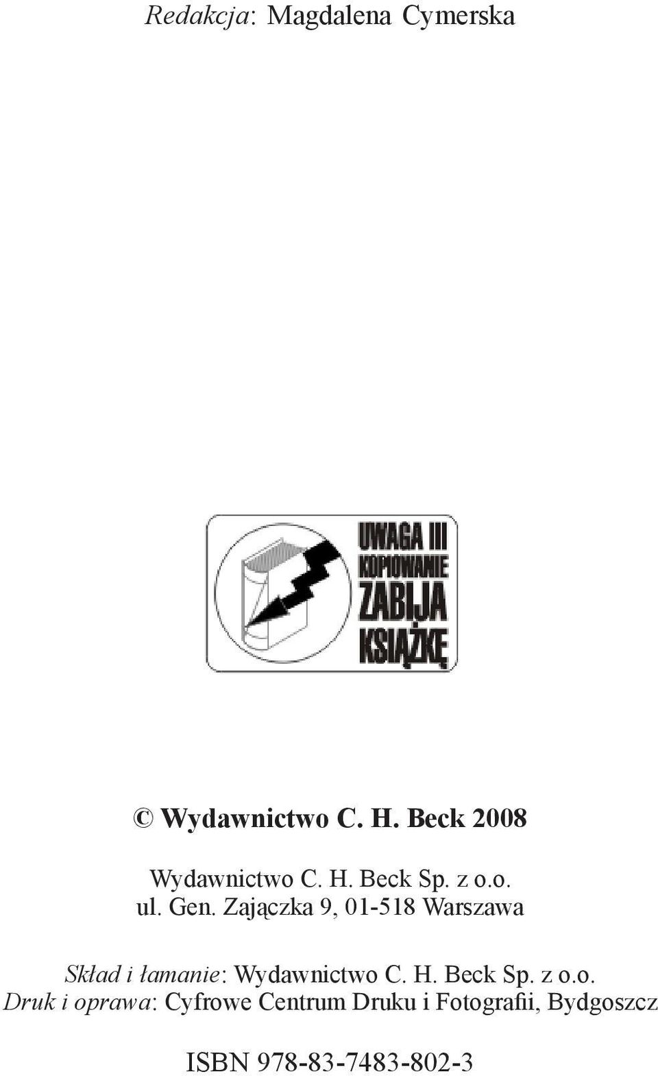 Zajączka 9, 01-518 Warszawa Skład i łamanie: Wydawnictwo C. H.