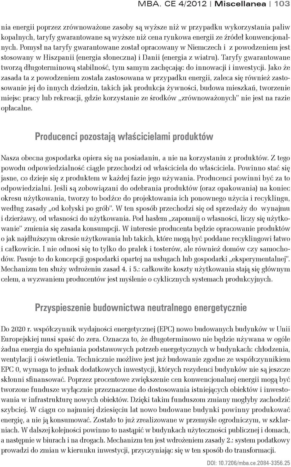 Taryfy gwarantowane tworzą długoterminową stabilność, tym samym zachęcając do innowacji i inwestycji.