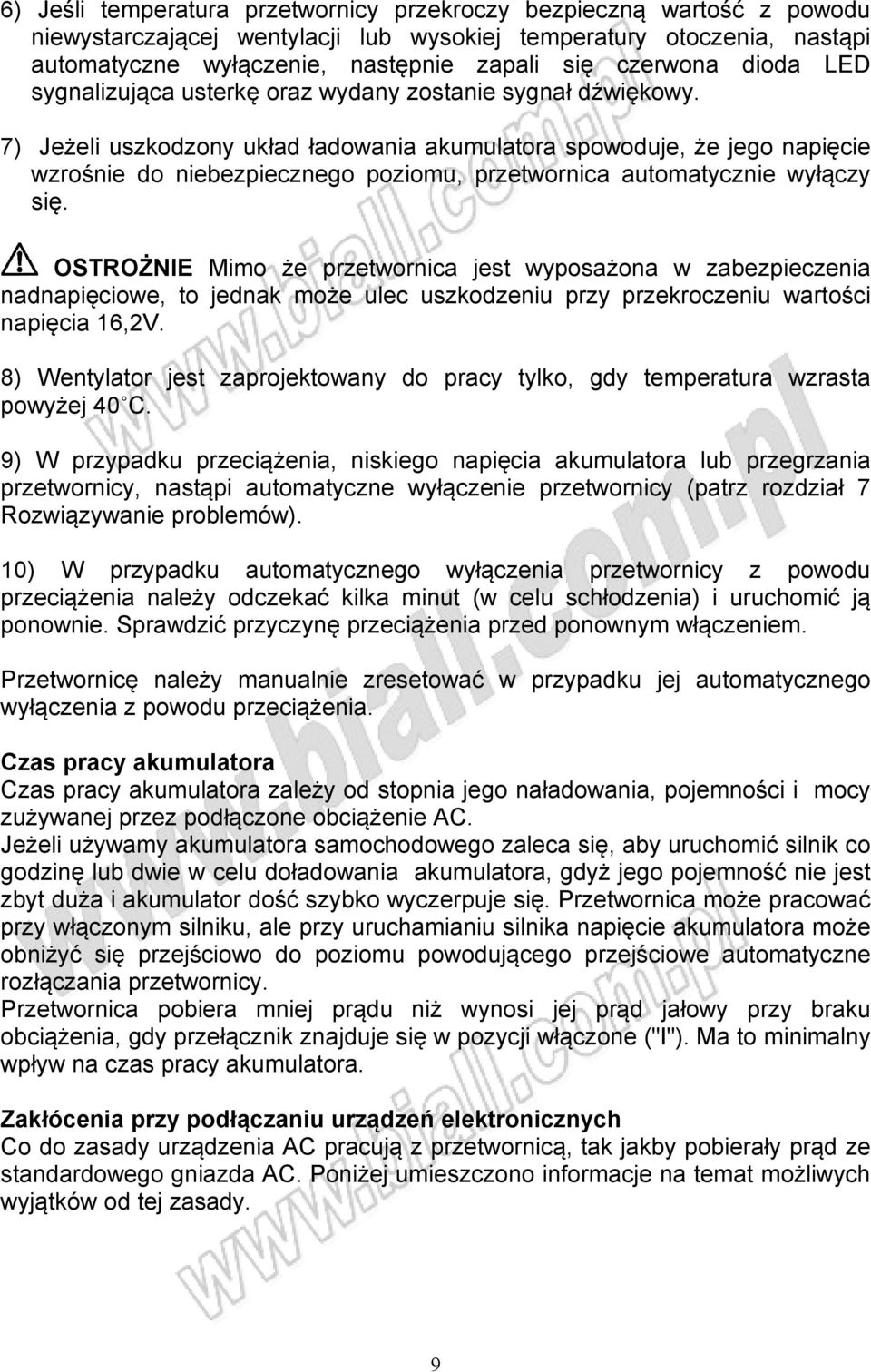 7) Jeżeli uszkodzony układ ładowania akumulatora spowoduje, że jego napięcie wzrośnie do niebezpiecznego poziomu, przetwornica automatycznie wyłączy się.