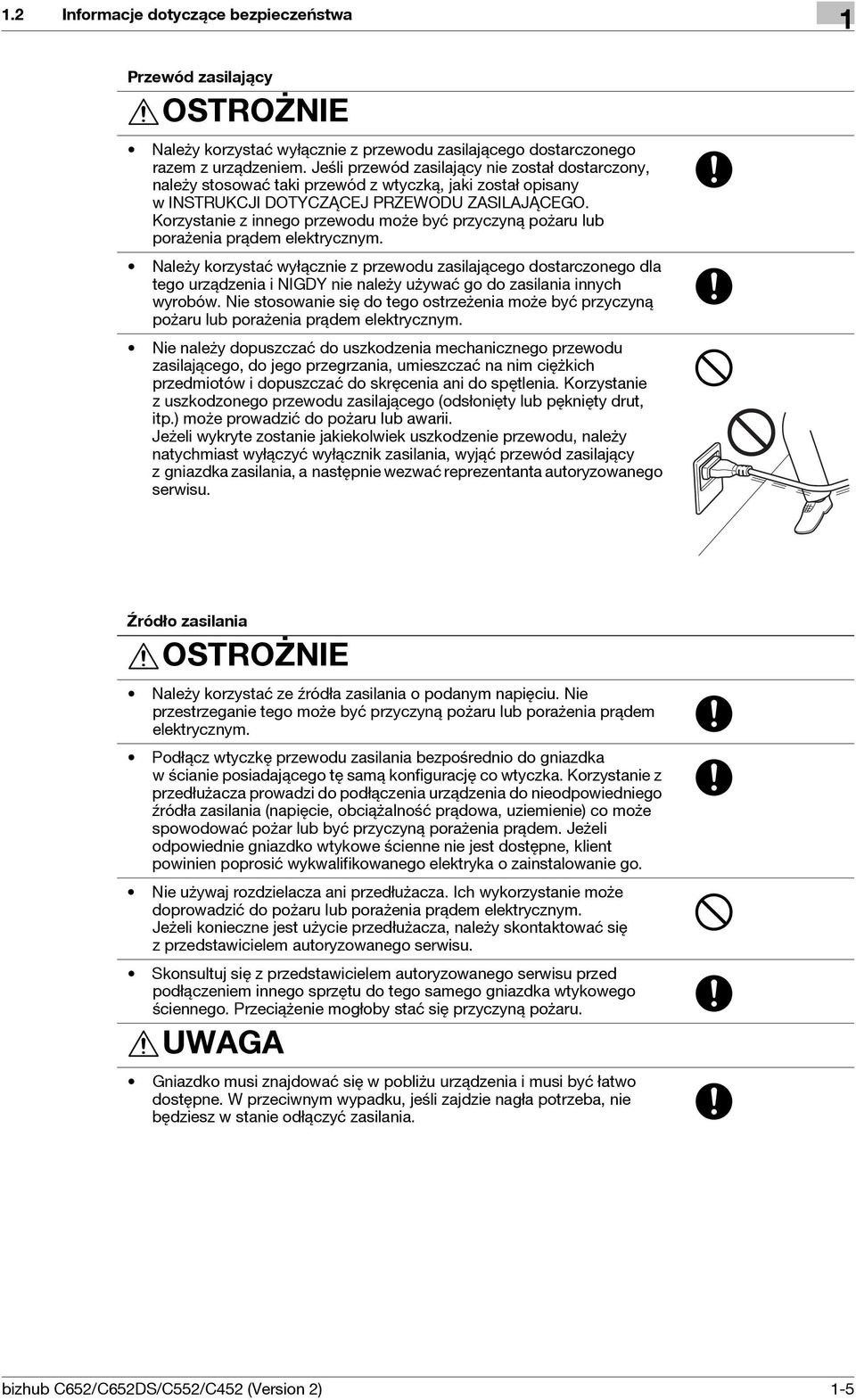 Korzystanie z innego przewodu może być przyczyną pożaru lub porażenia prądem elektrycznym.