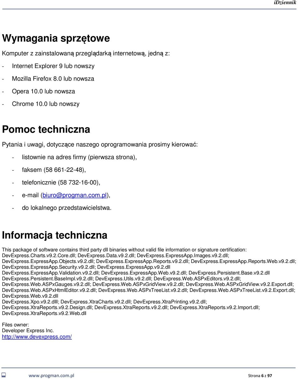 732-16-00), - e-mail (biuro@progman.com.pl), - do lokalnego przedstawicielstwa.
