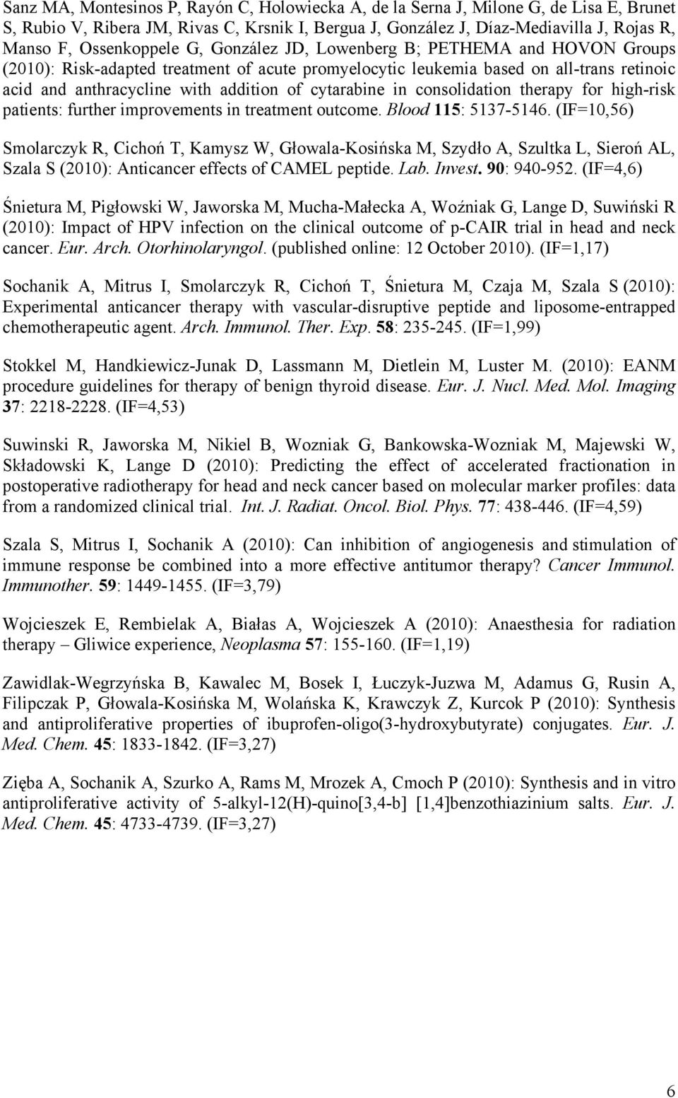 cytarabine in consolidation therapy for high-risk patients: further improvements in treatment outcome. Blood 115: 5137-5146.