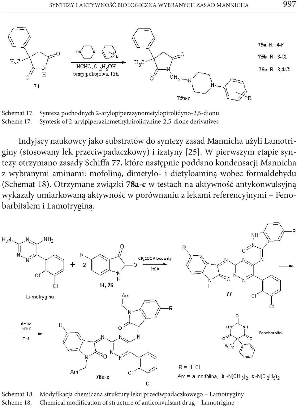 W pierwszym etapie syntezy otrzymano zasady Schiffa 77, które następnie poddano kondensacji Mannicha z wybranymi aminami: mofoliną, dimetylo- i dietyloaminą wobec formaldehydu (Schemat 18).