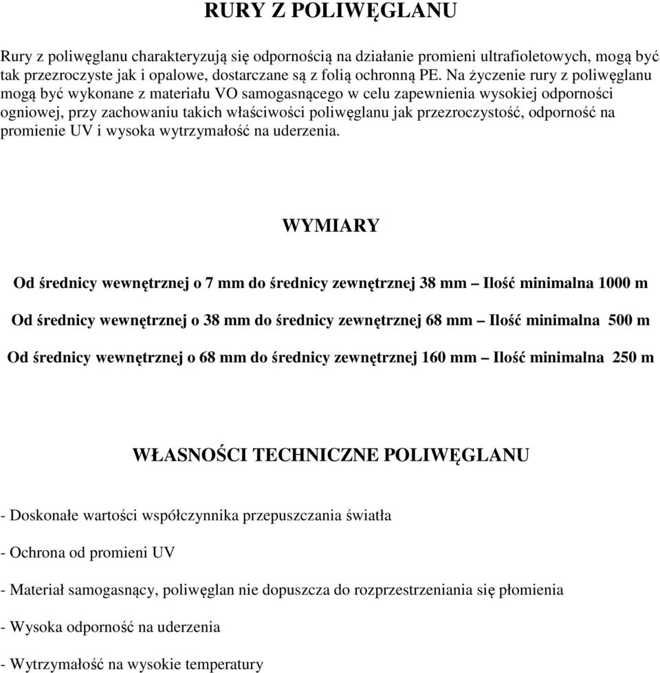 odporność na promienie UV i wysoka wytrzymałość na uderzenia.