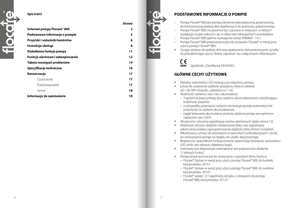 pompą obrotowo-perystaltyczną, przeznaczoną do kontrolowanej podaży diet dojelitowych do przewodu pokarmowego.