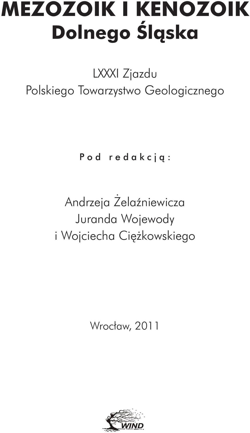 Pod redakcją: Andrzeja Żelaźniewicza Juranda