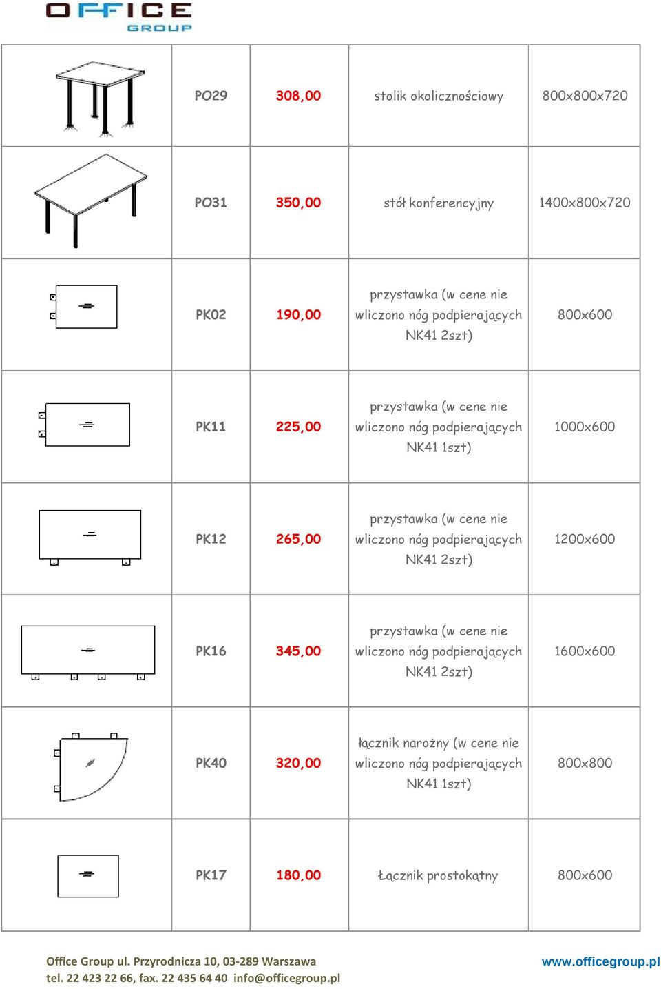 przystawka (w cene nie wliczono nóg podpierających NK41 2szt) 1200x600 PK16 345,00 przystawka (w cene nie wliczono nóg podpierających