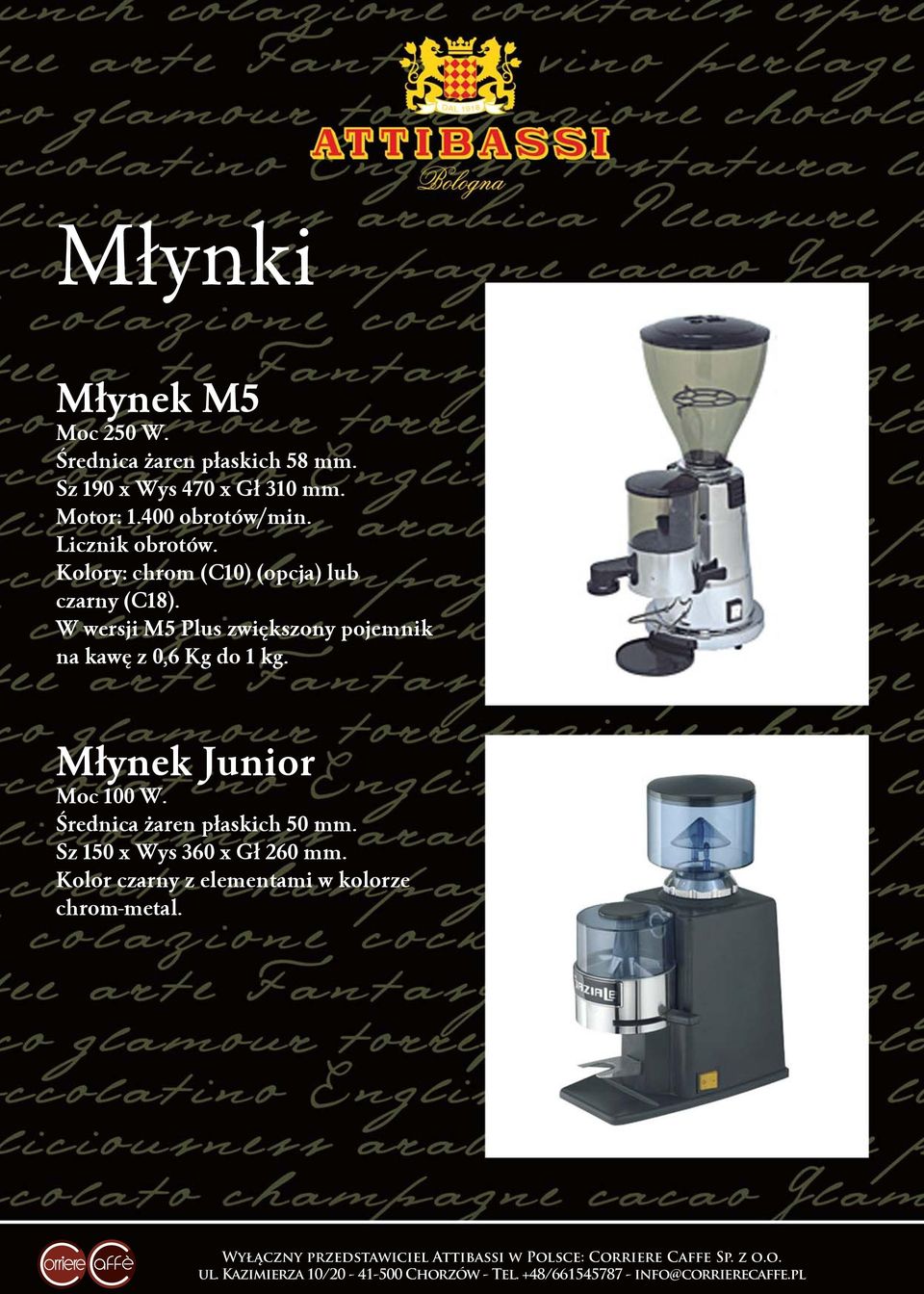W wersji M5 Plus zwiększony pojemnik na kawę z 0,6 Kg do 1 kg. Młynek Junior Moc 100 W.
