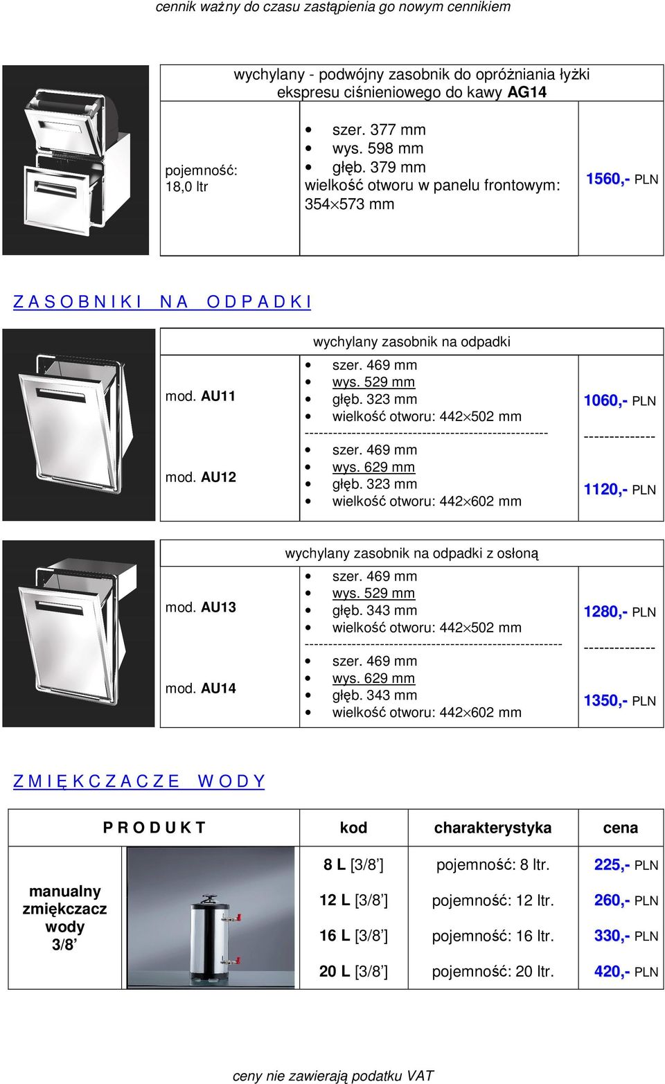 323 mm wielkść twru: 442 502 mm ---------------------------------------------------- szer. 469 mm wys. 629 mm głęb. 323 mm wielkść twru: 442 602 mm 1060,- PLN -------------- 1120,- PLN md. AU13 md.