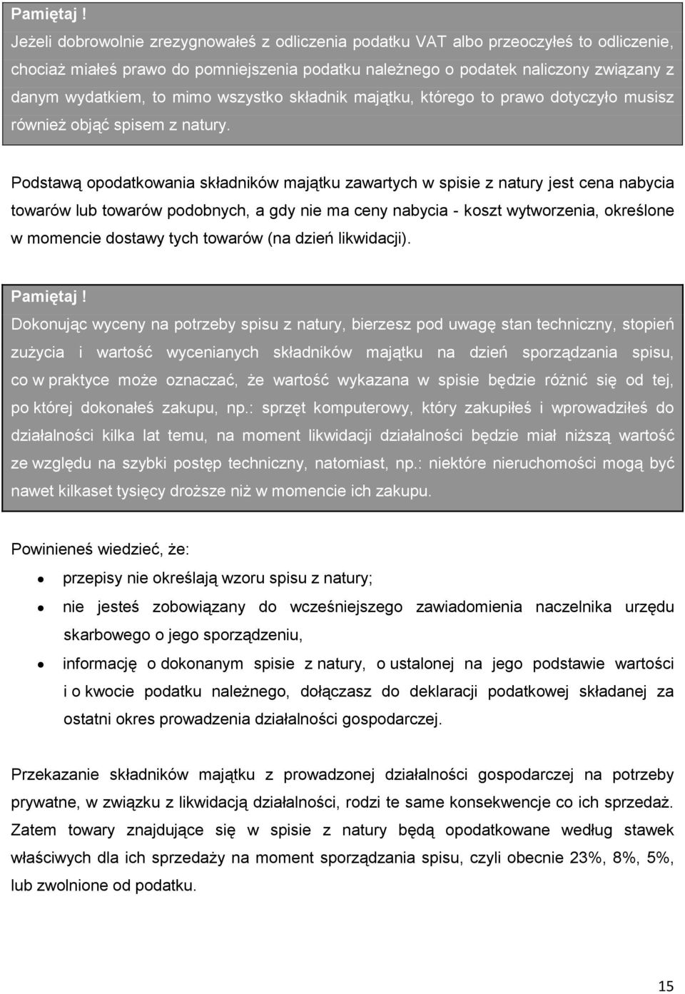 mimo wszystko składnik majątku, którego to prawo dotyczyło musisz również objąć spisem z natury.