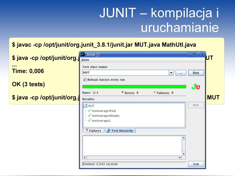 1/junit.jar:. junit.textui.testrunner MUT.