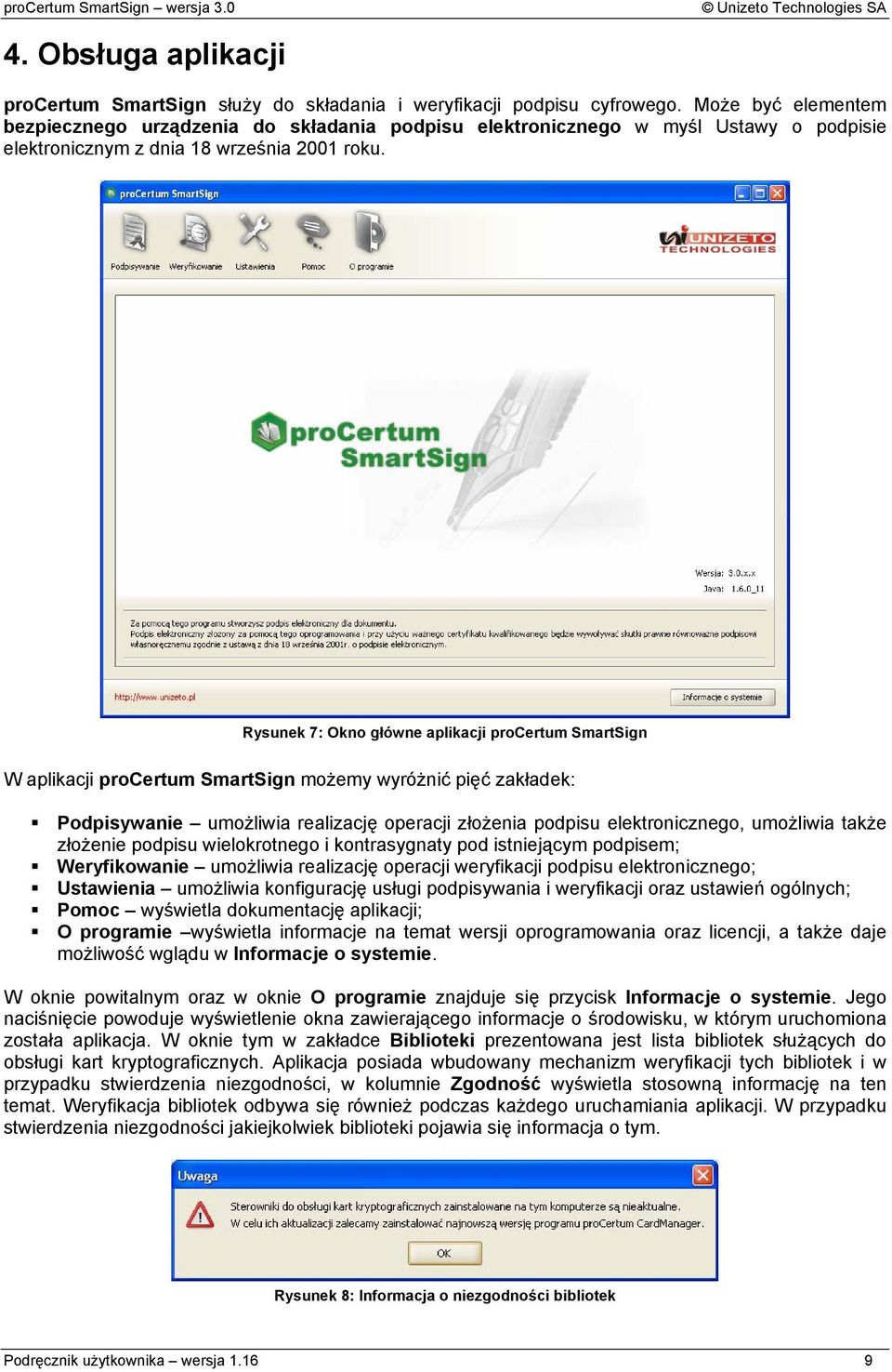Rysunek 7: Okno główne aplikacji procertum SmartSign W aplikacji procertum SmartSign możemy wyróżnić pięć zakładek: Podpisywanie umożliwia realizację operacji złożenia podpisu elektronicznego,