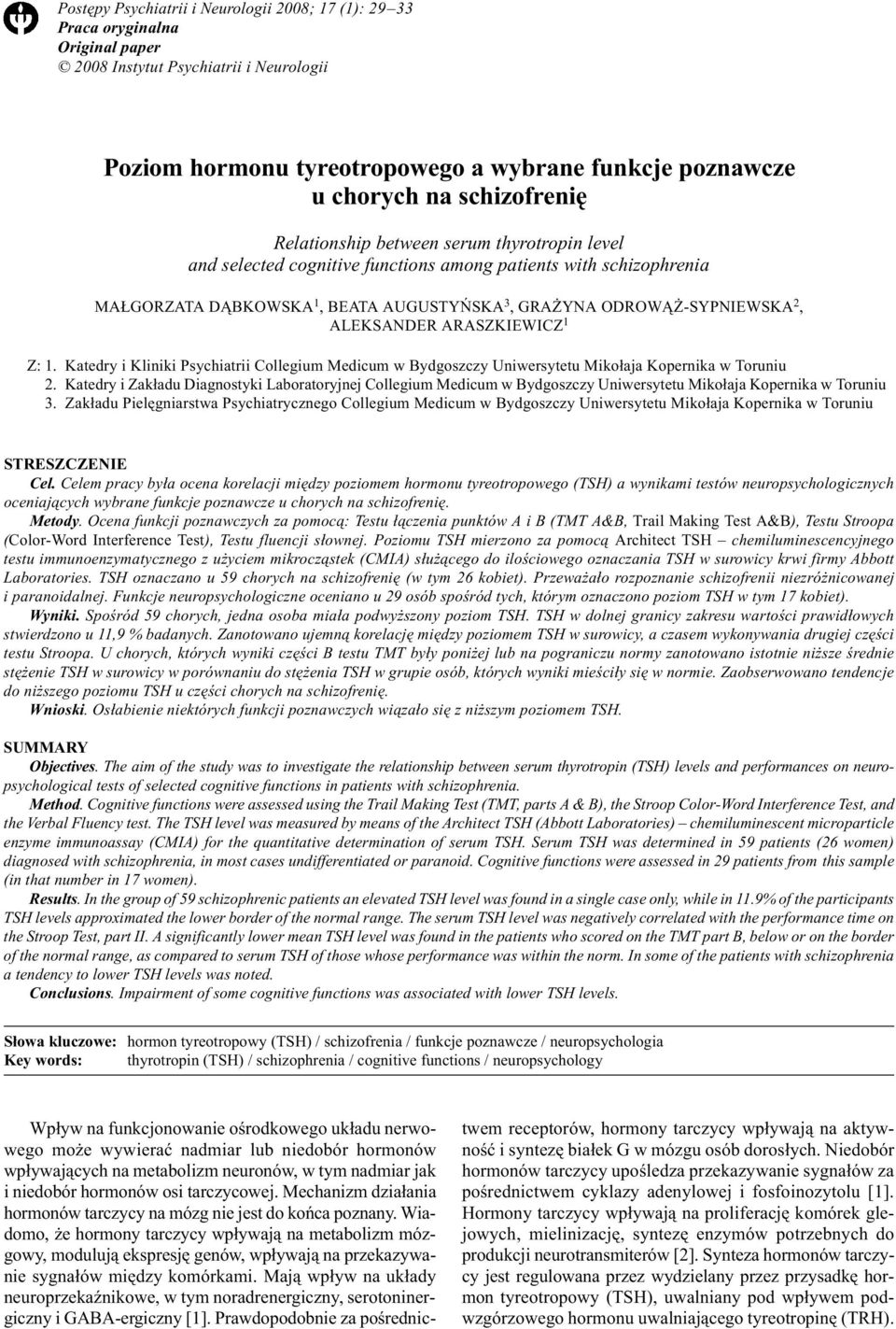 ALEKSANDER ARASZKIEWICZ 1 Z: 1. Katedry i Kliniki Psychiatrii Collegium Medicum w Bydgoszczy Uniwersytetu Miko³aja Kopernika w Toruniu 2.
