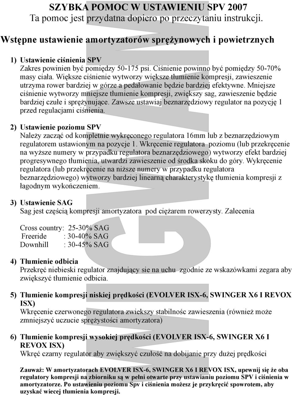 Większe ciśnienie wytworzy większe tłumienie kompresji, zawieszenie utrzyma rower bardziej w górze a pedałowanie będzie bardziej efektywne.