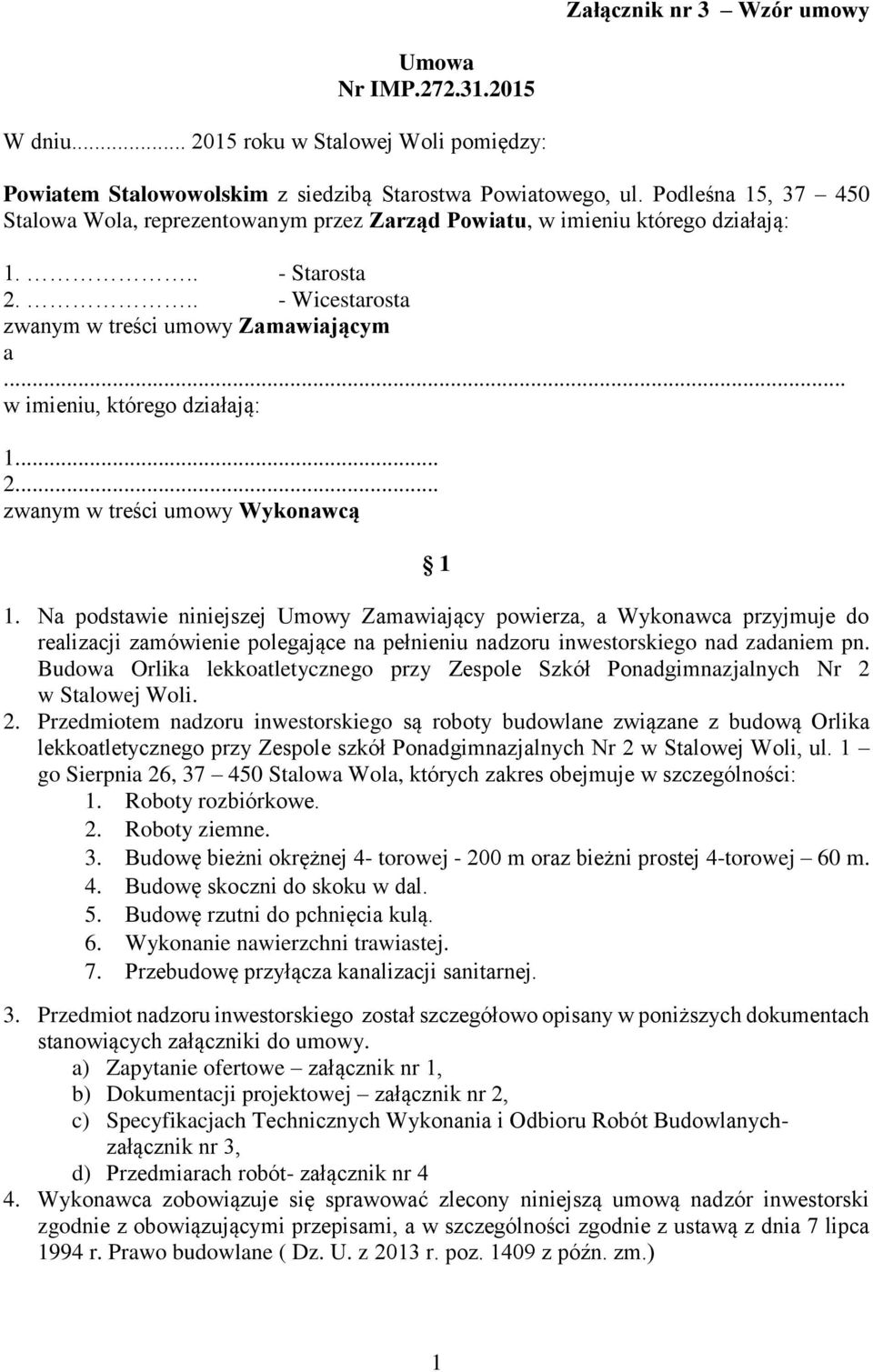 .. w imieniu, którego działają: 1... 2... zwanym w treści umowy Wykonawcą 1 1.