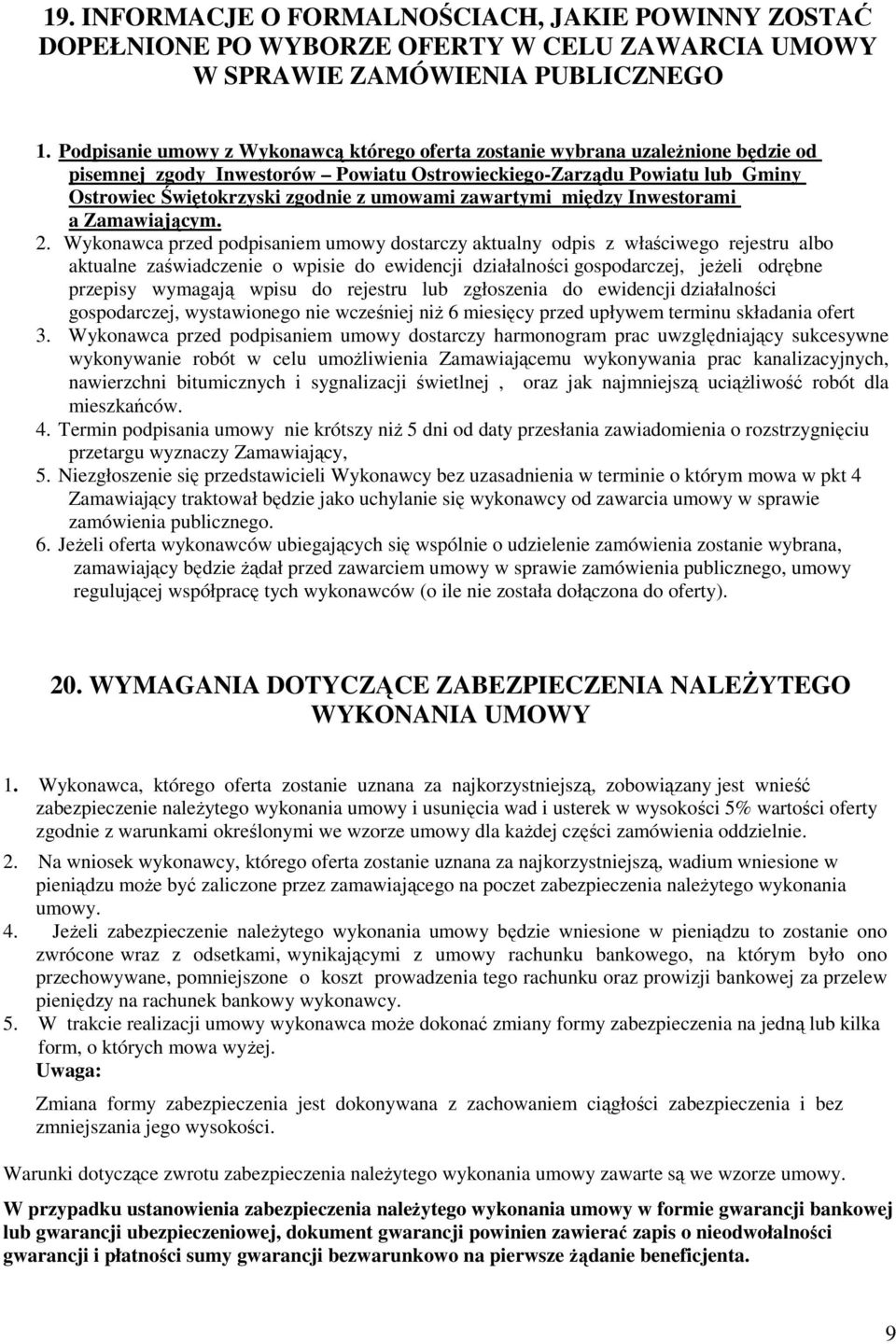 zawartymi między Inwestorami a Zamawiającym. 2.