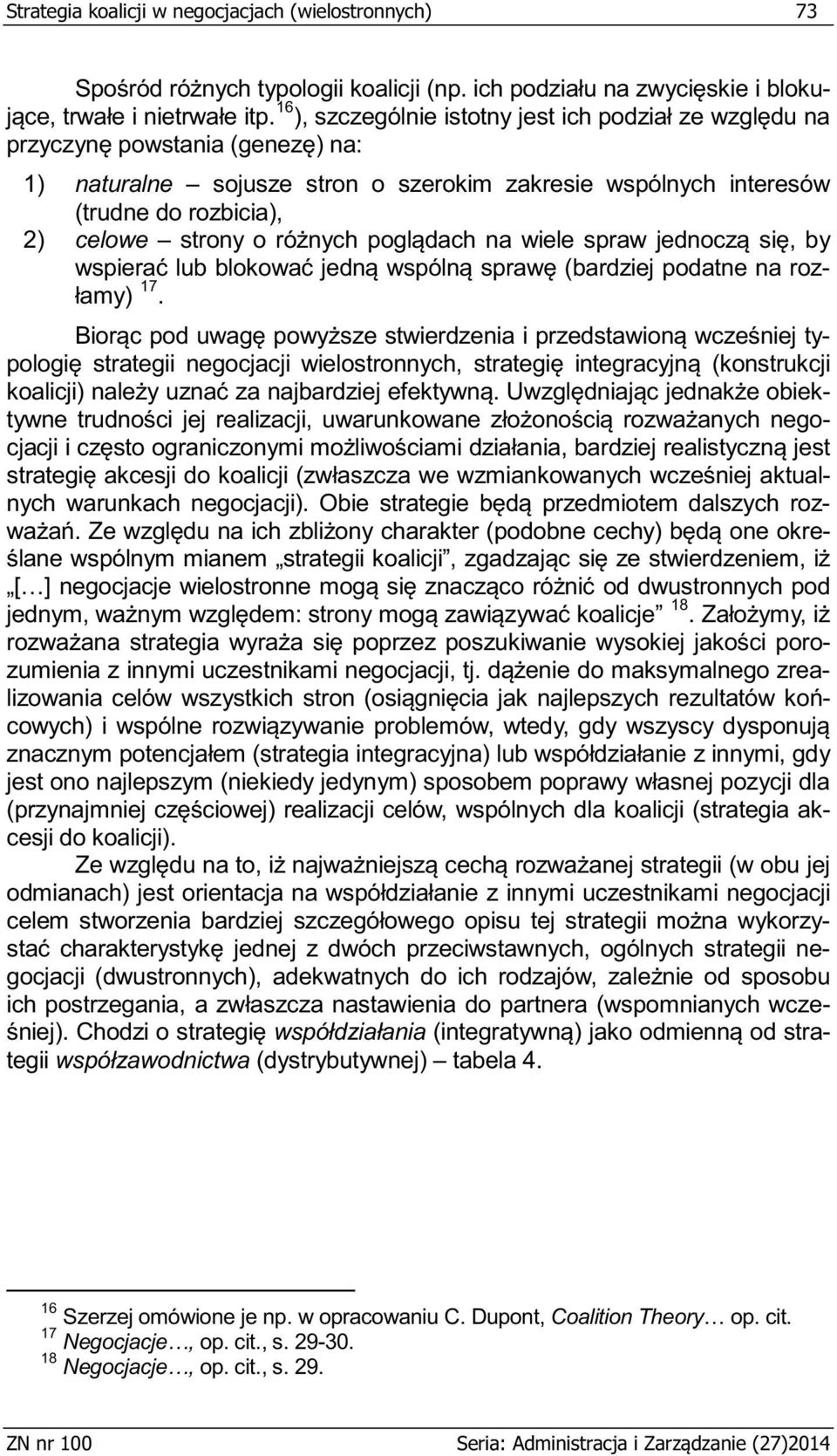 Obie s z- e- [ ] negocjacje wielostronne ych pod 18 o- alizowania celów wszystkich jest ono najlepszym (niekiedy jedynym) sposobem poprawy kcesji do koalicji).