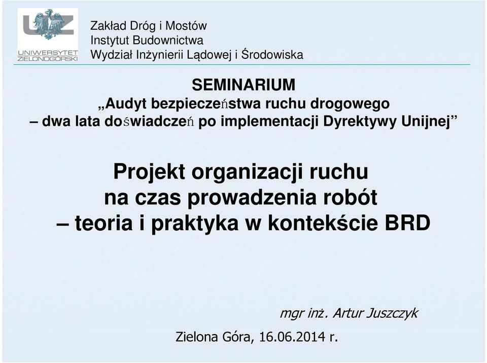 implementacji Dyrektywy Unijnej Projekt organizacji ruchu na czas prowadzenia