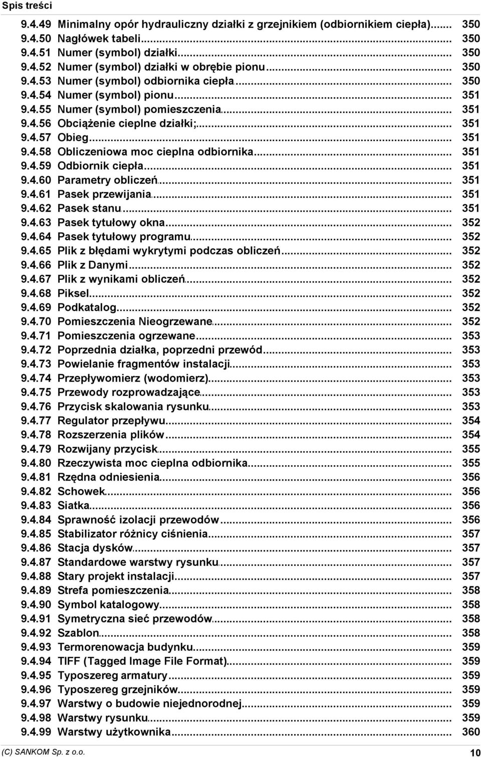 działki w obrębie pionu Numer (symbol) odbiornika ciepła Numer (symbol) pionu Numer (symbol) pomieszczenia Obciążenie cieplne działki; Obieg Obliczeniowa moc cieplna odbiornika Odbiornik ciepła