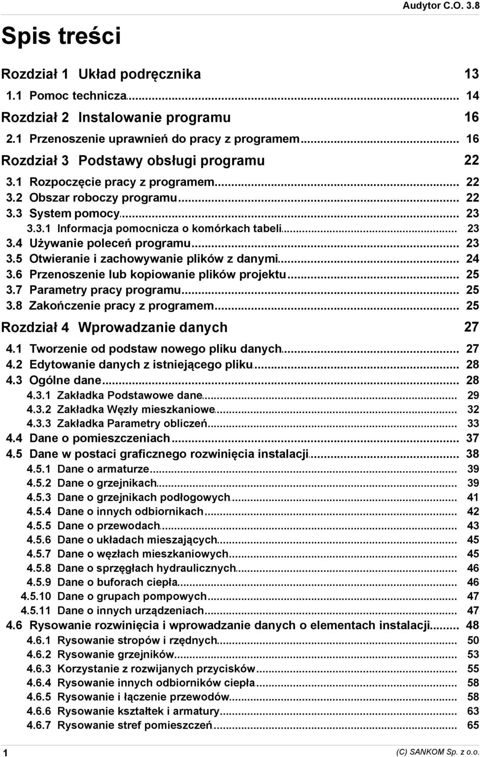 zachowywanie plików z danymi Przenoszenie lub kopiowanie plików projektu Parametry pracy programu Zakończenie pracy z programem 23 24 25 25 25 27 Rozdział 4 Wprowadzanie danych 41 Tworzenie od