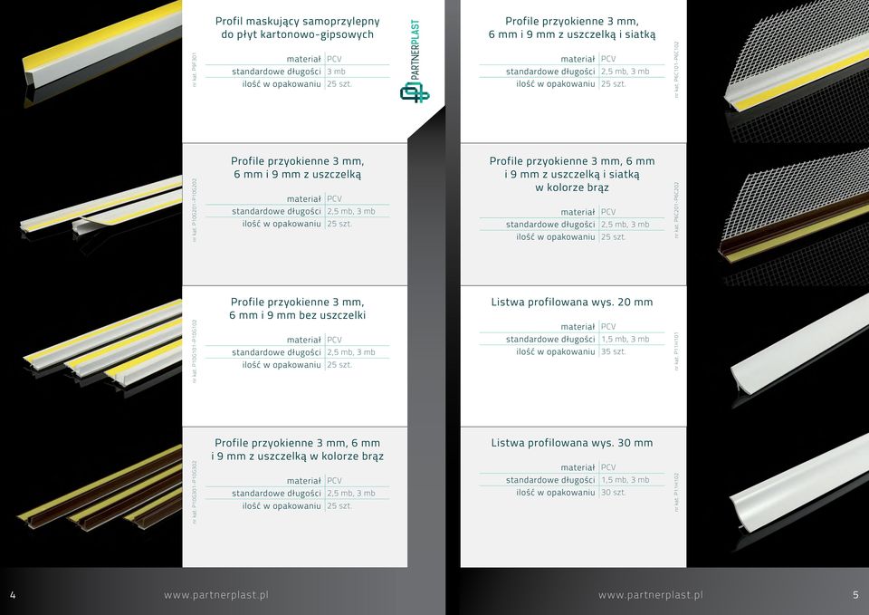 P10G201-P10G202 Profile przyokienne 3 mm, 6 mm i 9 mm z uszczelką Profile przyokienne 3 mm, 6 mm i 9 mm z uszczelką i siatką w kolorze brąz nr kat.