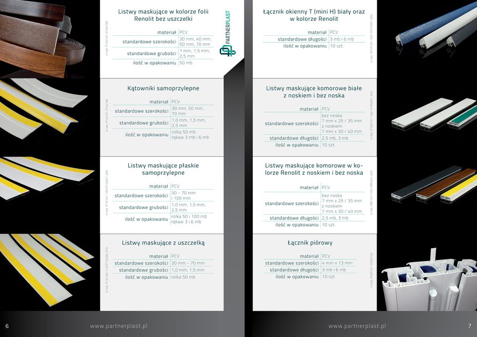 P21P101-102/ P21P201-202  P14J101-P14J106 Kątowniki samoprzylepne 30 mm, 50 mm, 70 mm 1,0 mm, 1,5 mm, 2,5 mm rolka 50 mb rękaw i 6 mb Listwy maskujące komorowe białe z noskiem i bez noska bez noska 7
