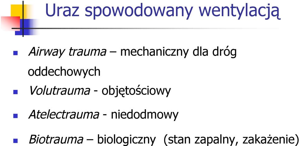 - objętościowy Atelectrauma - niedodmowy