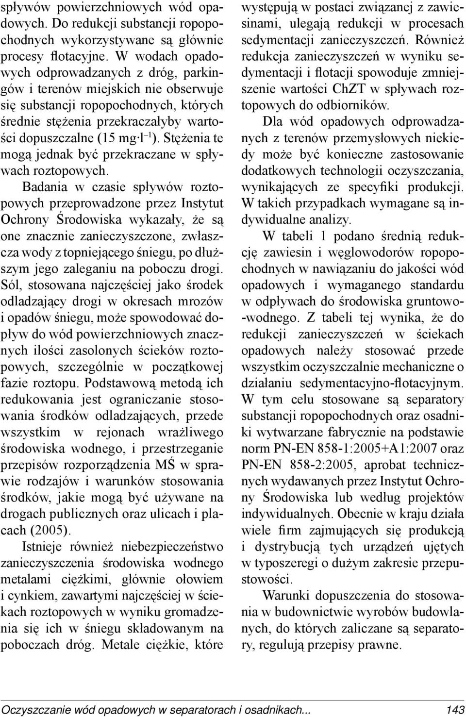 Stężenia te mogą jednak być przekraczane w spływach roztopowych.