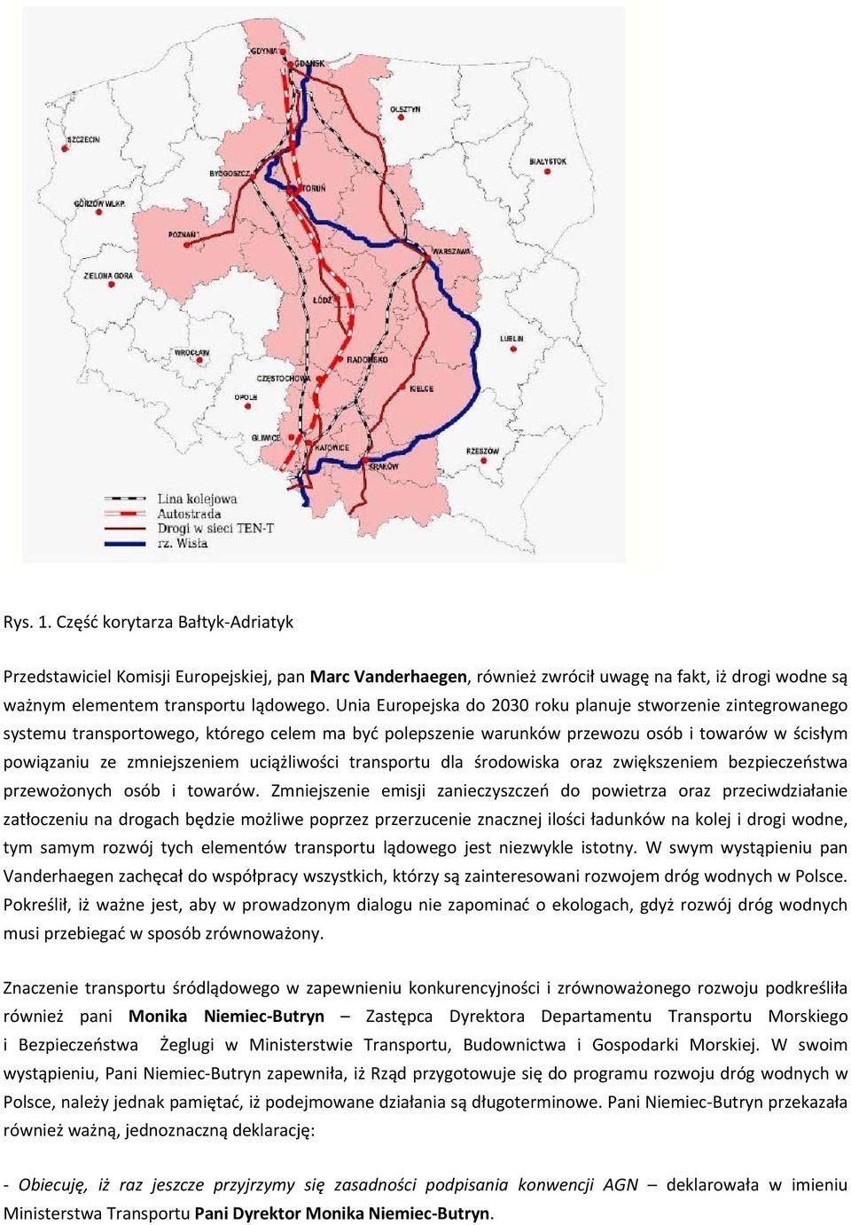 uciążliwości transportu dla środowiska oraz zwiększeniem bezpieczeństwa przewożonych osób i towarów.