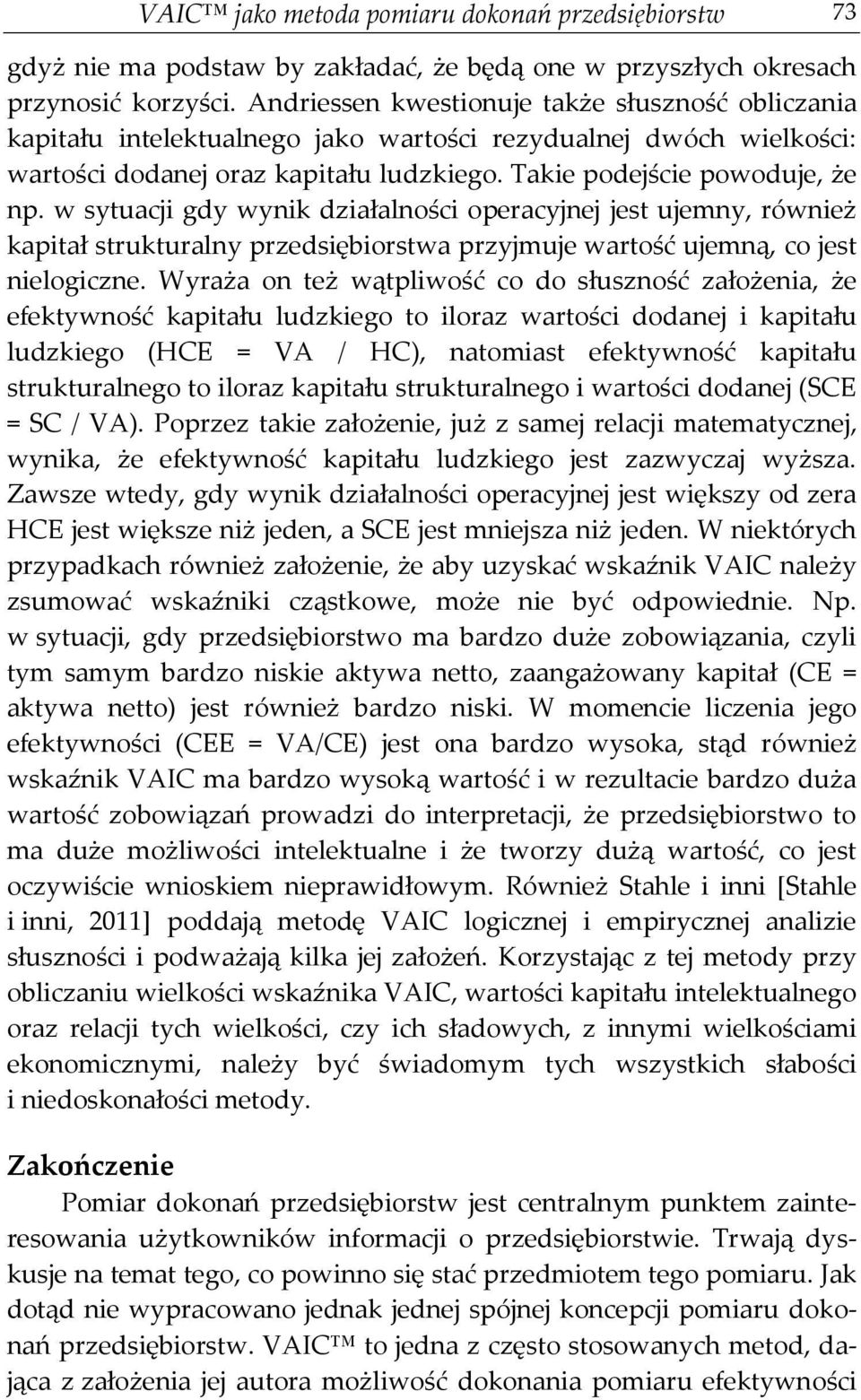 w sytuacji gdy wynik działalności operacyjnej jest ujemny, również kapitał strukturalny przedsiębiorstwa przyjmuje wartość ujemną, co jest nielogiczne.