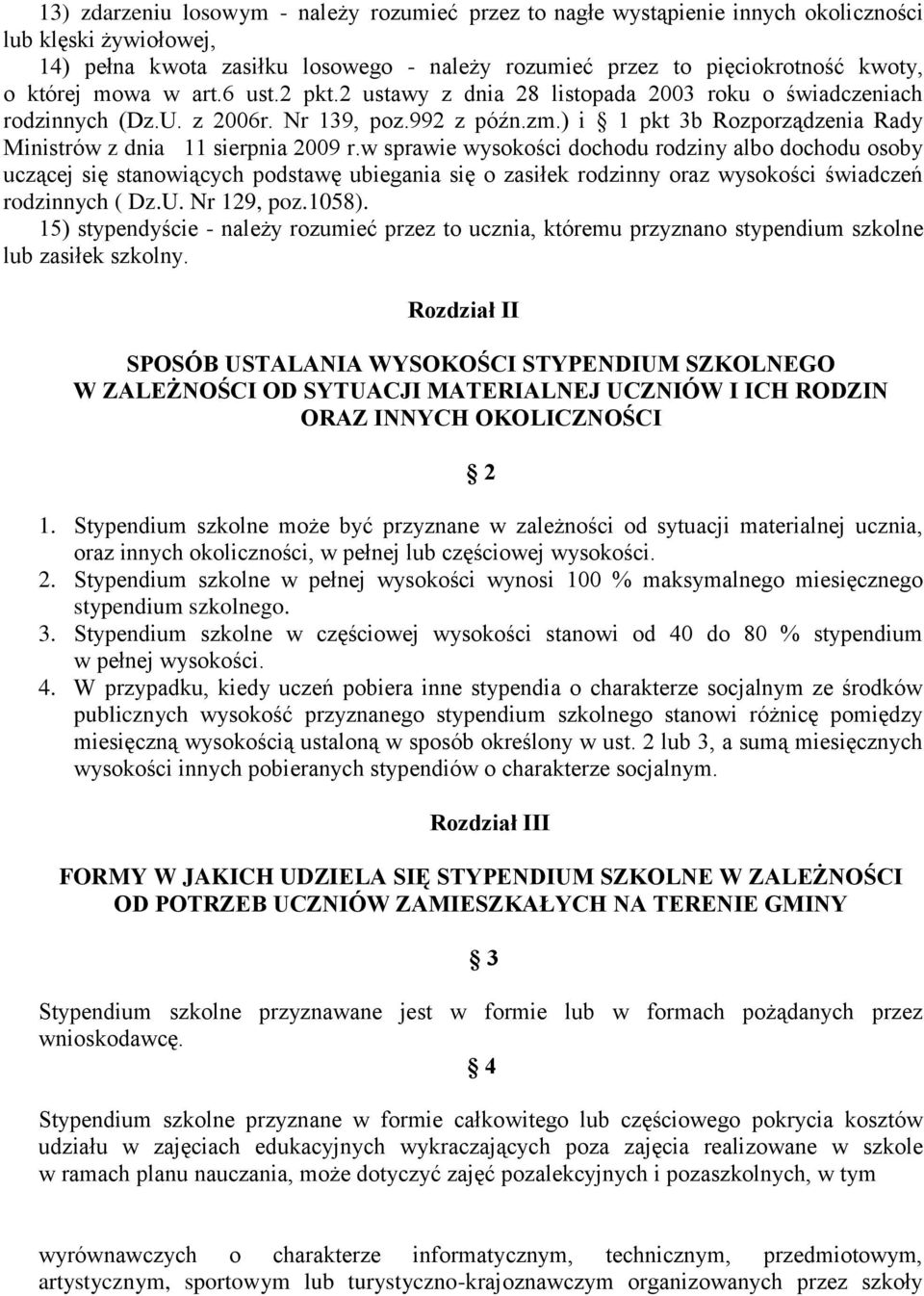 ) i 1 pkt 3b Rozporządzenia Rady Ministrów z dnia 11 sierpnia 2009 r.