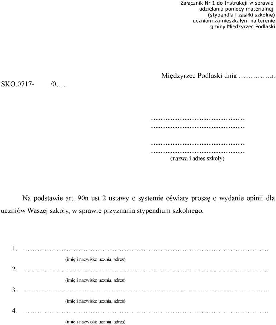 90n ust 2 ustawy o systemie oświaty proszę o wydanie opinii dla uczniów Waszej szkoły, w sprawie przyznania stypendium