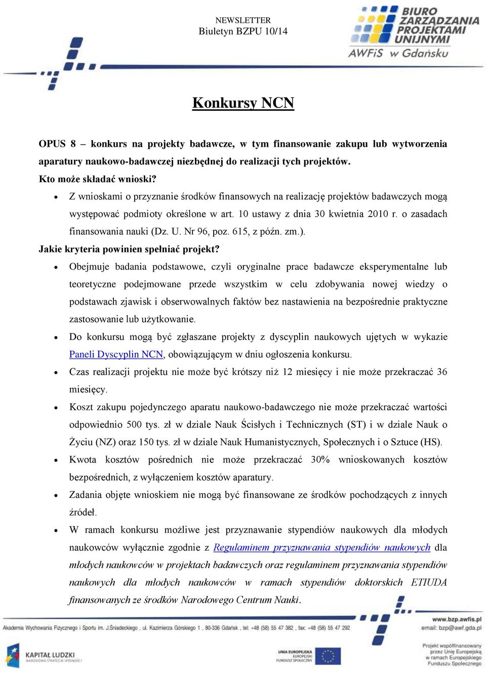 Nr 96, poz. 615, z późn. zm.). Jakie kryteria powinien spełniać projekt?