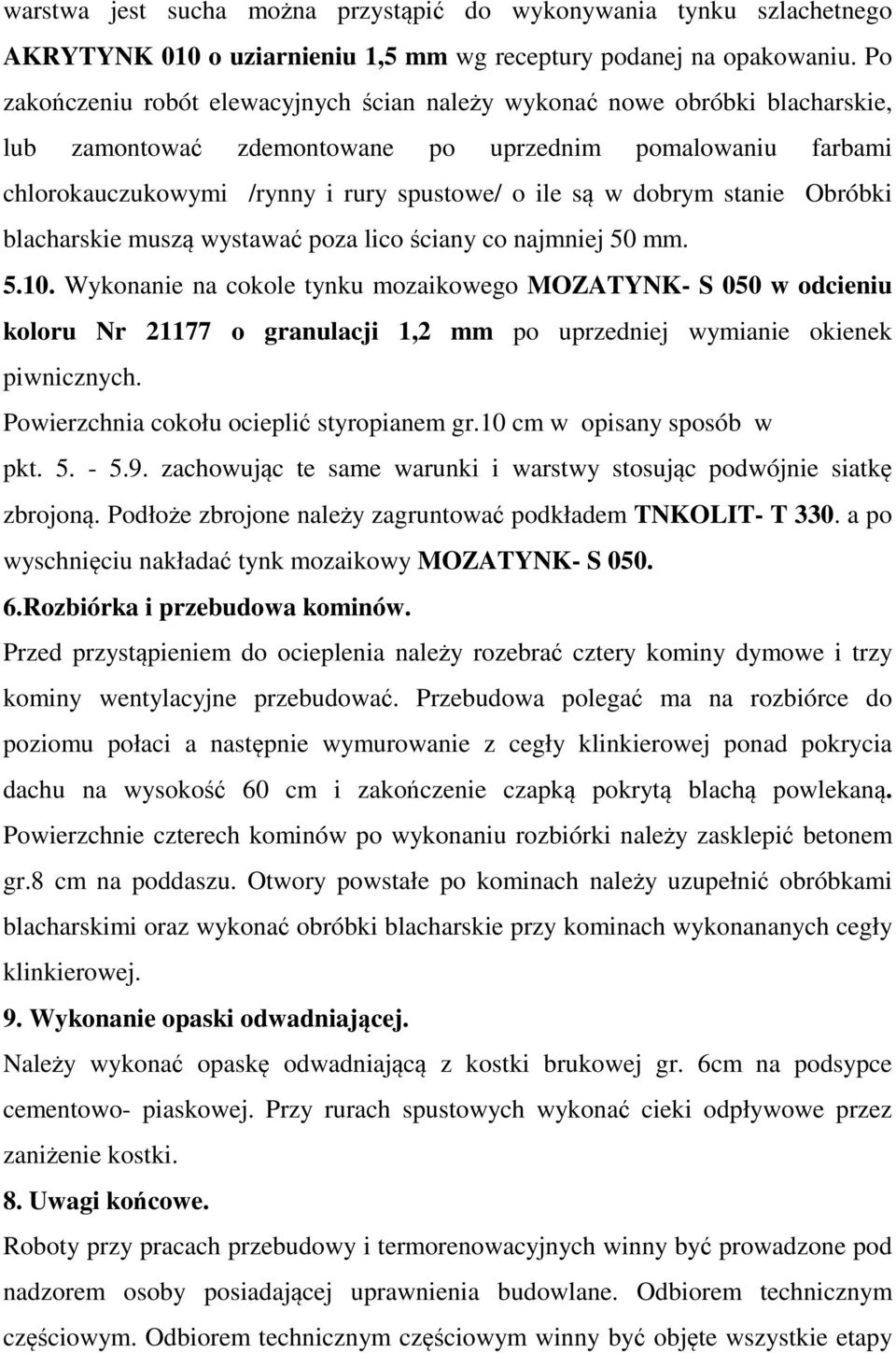 dobrym stanie Obróbki blacharskie muszą wystawać poza lico ściany co najmniej 50 mm. 5.10.