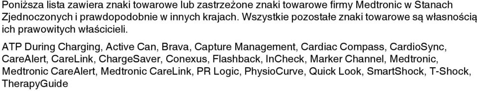 ATP During Charging, Active Can, Brava, Capture Management, Cardiac Compass, CardioSync, CareAlert, CareLink, ChargeSaver,