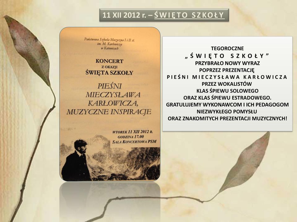 POPRZEZ PREZENTACJĘ P I E Ś N I M I E C Z Y S Ł A W A K A R Ł O W I C Z A PRZEZ