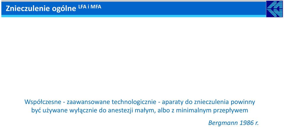 znieczulenia powinny być używane wyłącznie do