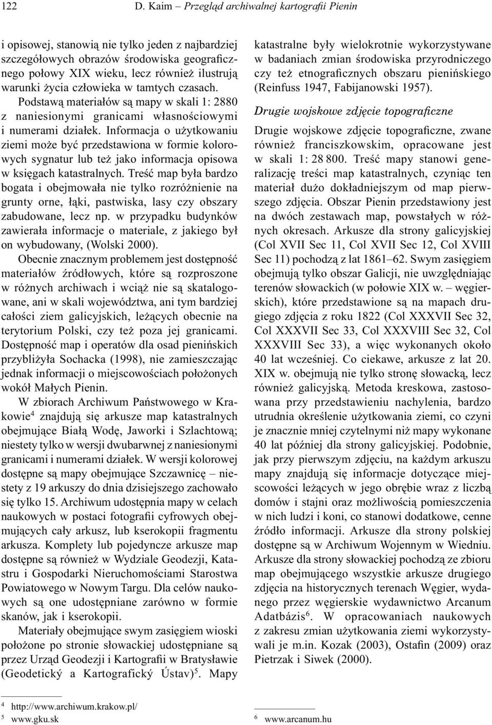 człowieka w tamtych czasach. Podstawą materiałów są mapy w skali 1: 2880 z naniesionymi granicami własnościowymi i numerami działek.