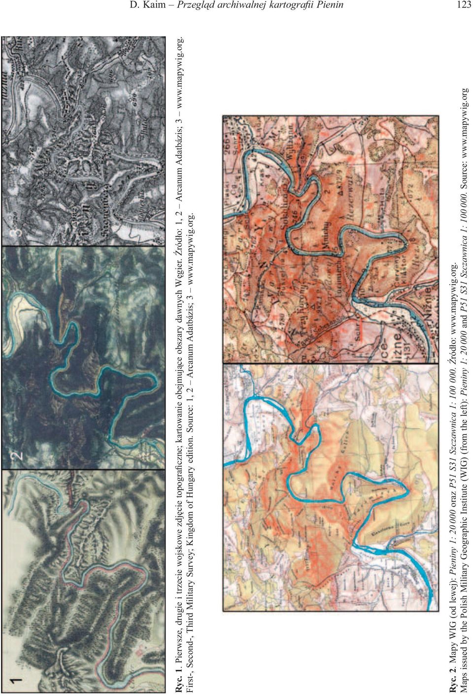Źródło: 1, 2 Arcanum Adatbázis; 3 www.mapywig.org. First-, Second-, Third Military Survey; Kingdom of Hungary edition.